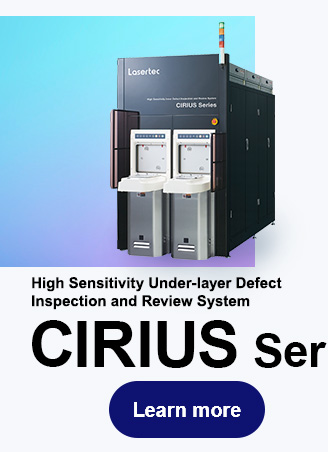 High Sensitivity Under-layer Defect Inspection and Review System CIRIUS Series